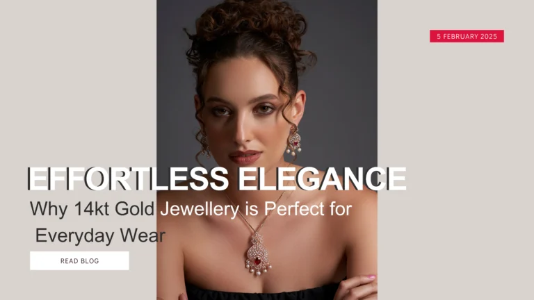 Effortless Elegance: Why 14kt Gold Jewellery is Perfect for Everyday Wear